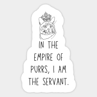 Cat Royalty - Human Servants Sticker